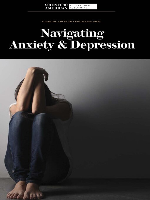 Title details for Navigating Anxiety & Depression by Scientific American Editors - Available